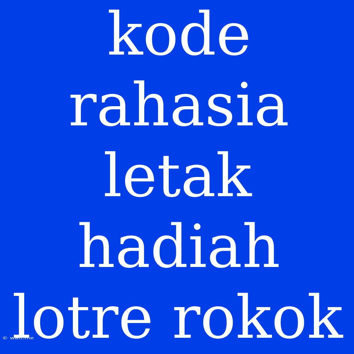 Kode Rahasia Letak Hadiah Lotre Rokok